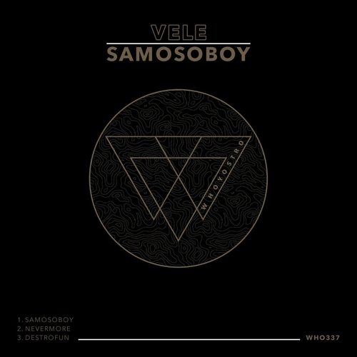 Vele - Samosoboy [WHO337]